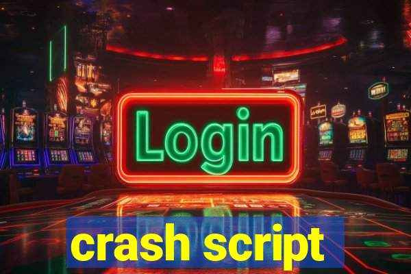 crash script
